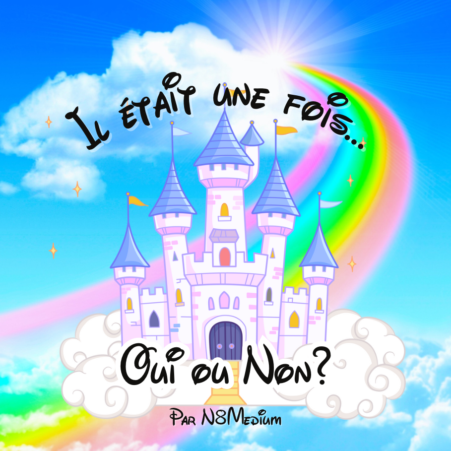 Il était une fois…Oui ou Non? 👀 R